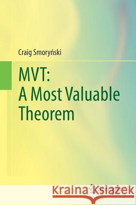 Mvt: A Most Valuable Theorem Smorynski, Craig 9783319529554 Springer