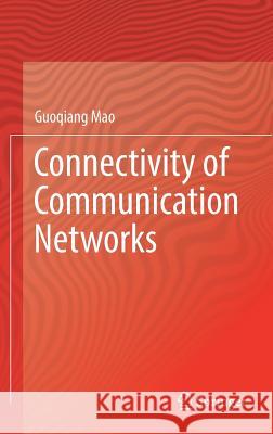 Connectivity of Communication Networks Guoqiang Mao 9783319529882