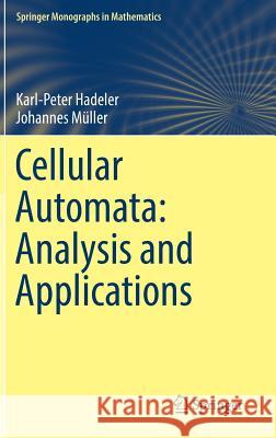 Cellular Automata: Analysis and Applications Karl-Peter Hadeler Johannes Muller 9783319530420 Springer