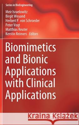 Biomimetics and Bionic Applications with Clinical Applications Meir Israelowitz Birgit Weyand Herb P. Vo 9783319532127 Springer