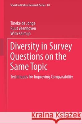 Diversity in Survey Questions on the Same Topic: Techniques for Improving Comparability De Jonge, Tineke 9783319532608 Springer