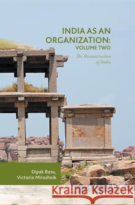 India as an Organization: Volume Two: The Reconstruction of India Basu, Dipak 9783319533681