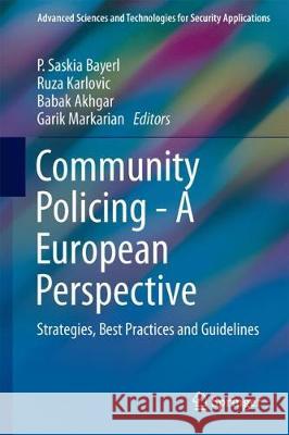Community Policing - A European Perspective: Strategies, Best Practices and Guidelines Bayerl, P. Saskia 9783319533957 Springer