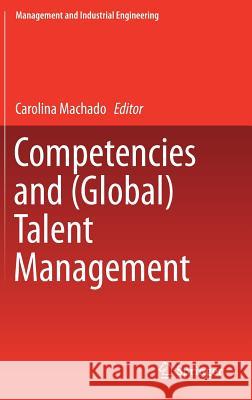 Competencies and (Global) Talent Management Carolina Machado 9783319533988