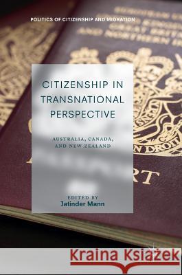 Citizenship in Transnational Perspective: Australia, Canada, and New Zealand Mann, Jatinder 9783319535289