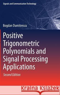 Positive Trigonometric Polynomials and Signal Processing Applications Bogdan Dumitrescu 9783319536873 Springer