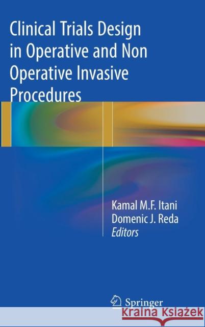 Clinical Trials Design in Operative and Non Operative Invasive Procedures Kamal Itani Domenic Reda 9783319538761 Springer