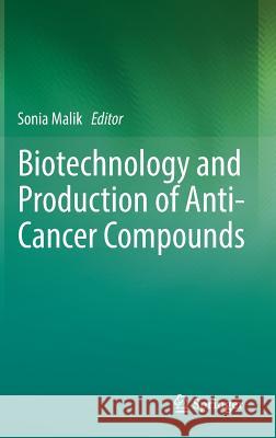 Biotechnology and Production of Anti-Cancer Compounds Sonia Malik 9783319538792