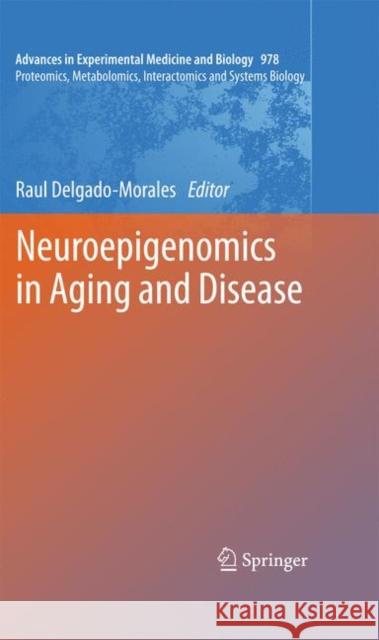 Neuroepigenomics in Aging and Disease Raul Delgado-Morales 9783319538884 Springer