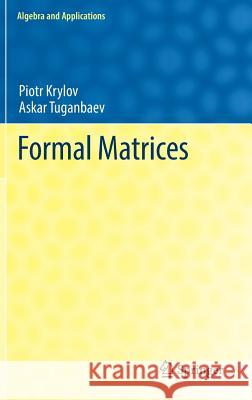 Formal Matrices P. a. Krylov Askar Tuganbaev 9783319539065 Springer