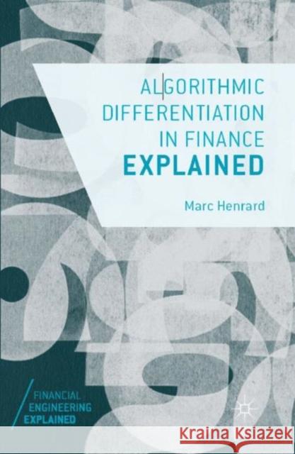 Algorithmic Differentiation in Finance Explained Marc Henrard 9783319539782 Palgrave MacMillan