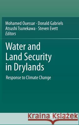 Water and Land Security in Drylands: Response to Climate Change Ouessar, Mohamed 9783319540207 Springer