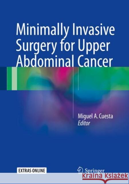 Minimally Invasive Surgery for Upper Abdominal Cancer Miguel a. Cuesta 9783319543000