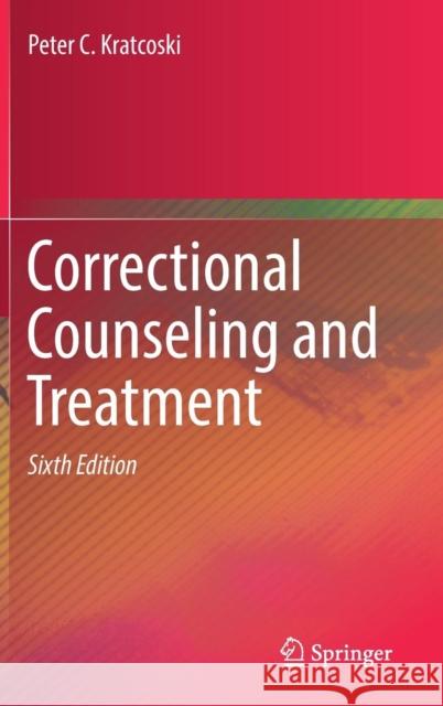 Correctional Counseling and Treatment Peter C. Kratcoski 9783319543482 Springer International Publishing AG