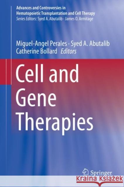 Cell and Gene Therapies Miguel-Angel Perales Syed A. Abutalib Catherine Bollard 9783319543673