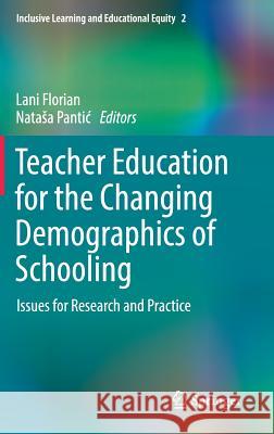 Teacher Education for the Changing Demographics of Schooling: Issues for Research and Practice Florian, Lani 9783319543888 Springer