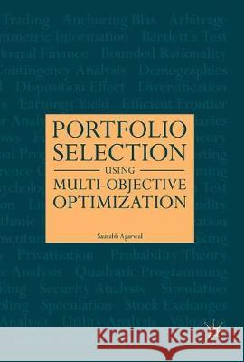 Portfolio Selection Using Multi-Objective Optimisation Saurabh Agarwal 9783319544151