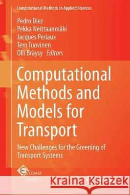 Computational Methods and Models for Transport: New Challenges for the Greening of Transport Systems Diez, Pedro 9783319544892 Springer