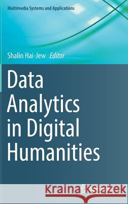 Data Analytics in Digital Humanities Shalin Hai-Jew 9783319544984 Springer