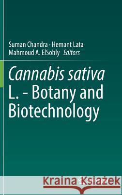 Cannabis Sativa L. - Botany and Biotechnology Chandra, Suman 9783319545639