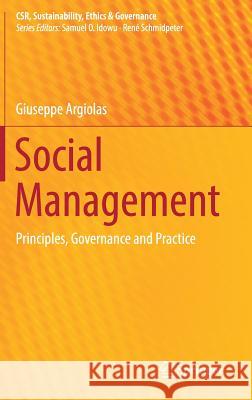 Social Management: Principles, Governance and Practice Argiolas, Giuseppe 9783319545813 Springer