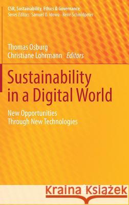 Sustainability in a Digital World: New Opportunities Through New Technologies Osburg, Thomas 9783319546025
