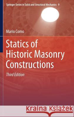 Statics of Historic Masonry Constructions Mario Como 9783319547374 Springer