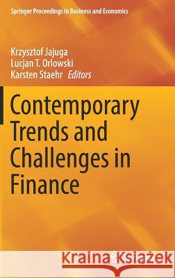 Contemporary Trends and Challenges in Finance: Proceedings from the 2nd Wroclaw International Conference in Finance Jajuga, Krzysztof 9783319548845 Springer