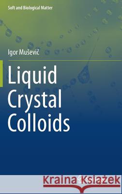 Liquid Crystal Colloids Igor Musevič 9783319549149 Springer