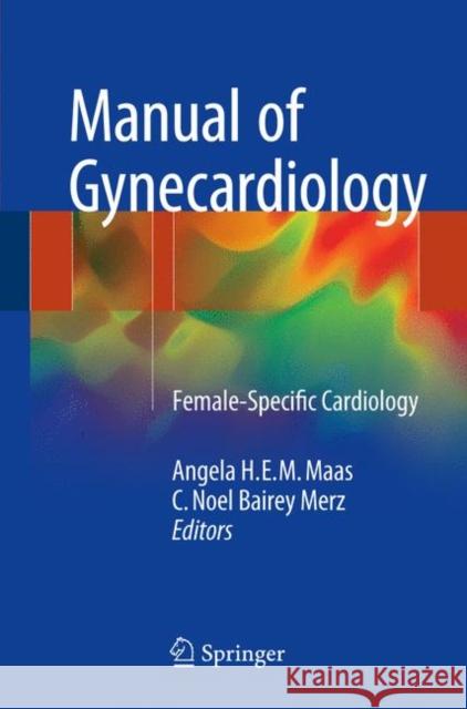 Manual of Gynecardiology: Female-Specific Cardiology Maas, Angela H. E. M. 9783319549590