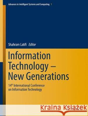 Information Technology - New Generations: 14th International Conference on Information Technology Latifi, Shahram 9783319549774 Springer
