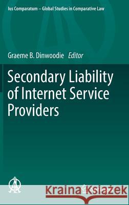 Secondary Liability of Internet Service Providers Graeme B. Dinwoodie 9783319550282 Springer