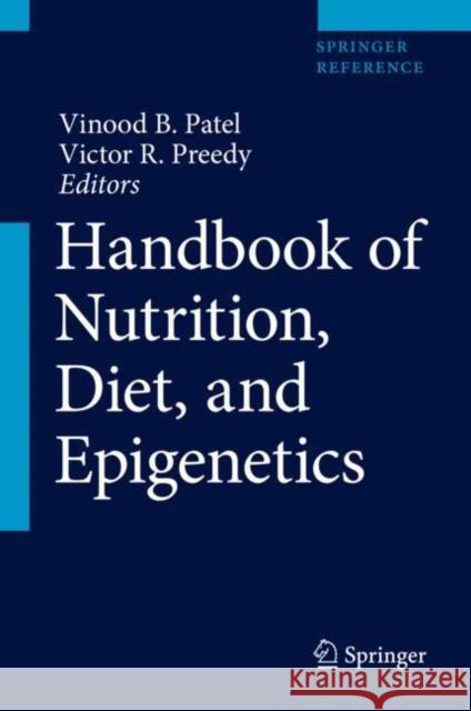 Handbook of Nutrition, Diet, and Epigenetics Patel, Vinood B. 9783319555294