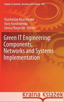 Green It Engineering: Components, Networks and Systems Implementation Kharchenko, Vyacheslav 9783319555942 Springer