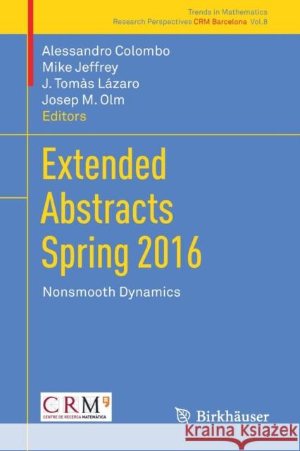 Extended Abstracts Spring 2016: Nonsmooth Dynamics Colombo, Alessandro 9783319556413