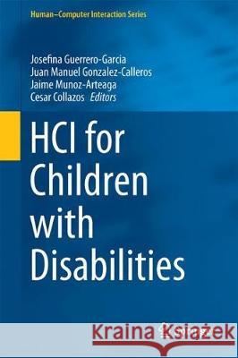 Hci for Children with Disabilities Guerrero-Garcia, Josefina 9783319556659 Springer