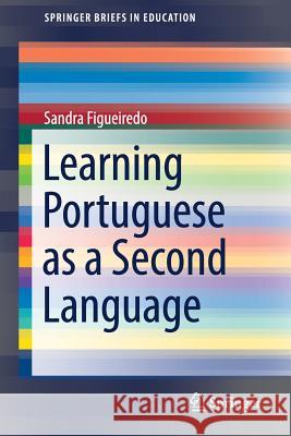 Learning Portuguese as a Second Language Sandra Figueiredo 9783319558189