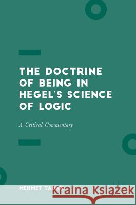 The Doctrine of Being in Hegel's Science of Logic: A Critical Commentary Tabak, Mehmet 9783319559377 Palgrave MacMillan