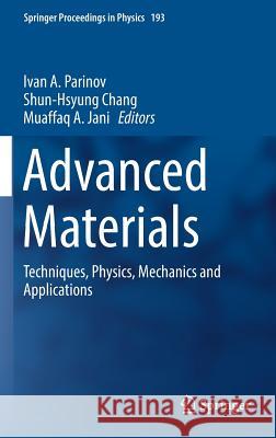 Advanced Materials: Techniques, Physics, Mechanics and Applications Parinov, Ivan a. 9783319560618 Springer