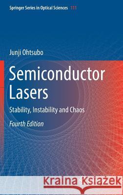 Semiconductor Lasers: Stability, Instability and Chaos Ohtsubo, Junji 9783319561370 Springer