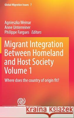 Migrant Integration Between Homeland and Host Society Volume 1: Where Does the Country of Origin Fit? Weinar, Agnieszka 9783319561745 Springer