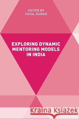 Exploring Dynamic Mentoring Models in India Payal Kumar 9783319564043 Palgrave MacMillan