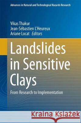 Landslides in Sensitive Clays: From Research to Implementation Thakur, Vikas 9783319564869