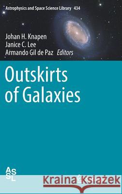 Outskirts of Galaxies Johan H. Knapen Janice C. Lee Armando Gi 9783319565699 Springer