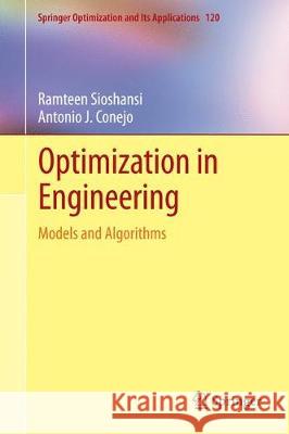 Optimization in Engineering: Models and Algorithms Sioshansi, Ramteen 9783319567679 Springer