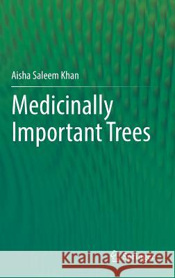 Medicinally Important Trees Aisha Khan 9783319567761