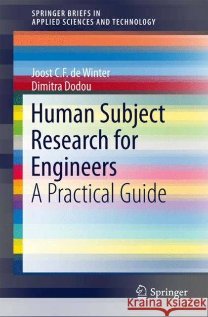 Human Subject Research for Engineers: A Practical Guide De Winter, Joost C. F. 9783319569635 Springer