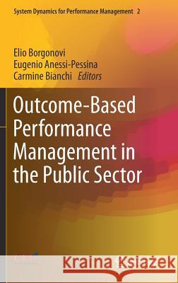 Outcome-Based Performance Management in the Public Sector Elio Borgonovi Eugenio Anessi Pessina Carmine Bianchi 9783319570174 Springer