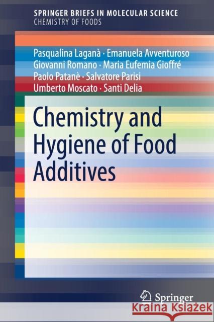 Chemistry and Hygiene of Food Additives Pasqualina Lagana Emanuela Avventuroso Giovanni Romano 9783319570419