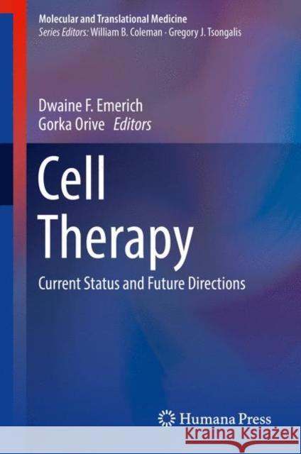 Cell Therapy: Current Status and Future Directions Emerich, Dwaine F. 9783319571522 Springer